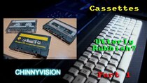 ChinnyVision - Episode 15 - Cassettes - Utterly Rubbish? (Part 1 Of 2)