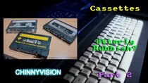 ChinnyVision - Episode 17 - Cassettes - Utterly Rubbish? (Part 2 Of 2)