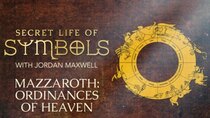Secret Life of Symbols - Episode 3 - Mazzaroth: Ordinances of Heaven