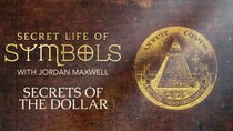 Secret Life of Symbols - Episode 8 - Secrets of the Dollar