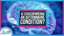 SciShow Psych - Episode 24 - Schizophrenia May Be an Autoimmune Condition