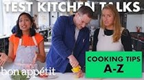 Test Kitchen Talks - Episode 6 - Pro Chefs Give 26 Cooking Tips for Every Letter A-Z