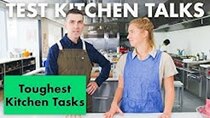 Test Kitchen Talks - Episode 11 - Pro Chefs Share Their Hardest Cooking Tasks