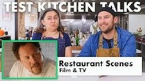 Test Kitchen Talks - Episode 13 - Pro Chefs Review Restaurant Scenes In Movies
