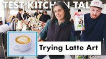 Test Kitchen Talks - Episode 14 - Pro Chefs Try Latte Art