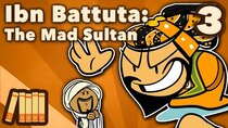 Extra History - Episode 3 - Ibn Battuta - The Mad Sultan