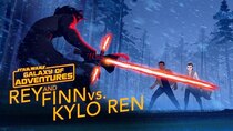 Star Wars Galaxy of Adventures - Episode 6 - Rey and Finn vs. Kylo Ren