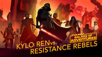 Star Wars Galaxy of Adventures - Episode 8 - Kylo Ren vs. Resistance Rebels