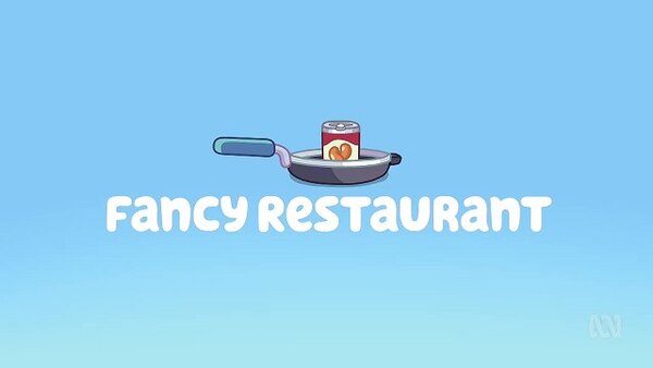 Bluey - S02E17 - Fancy Restaurant