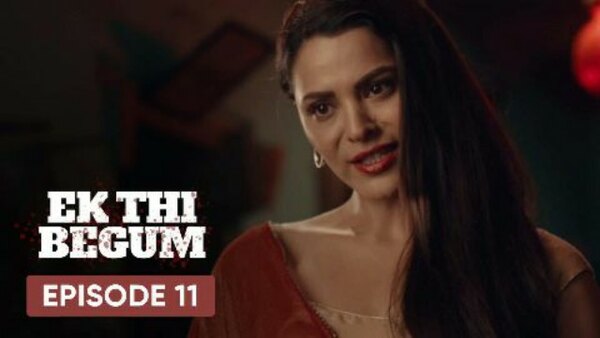 Ek Thi Begum - S01E11 - The Ultimate Seduction