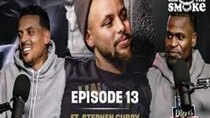 All the Smoke with Matt Barnes and Stephen Jackson - Episode 13 - Stephen Curry