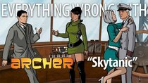 TV Sins - Episode 35 - Everything Wrong With Archer - Skytanic