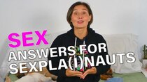 Sexplanations - Episode 17 - Sex Answers for Sexpla(i)nauts