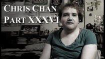Chris Chan - A Comprehensive History - Episode 36 - Part XXXVI