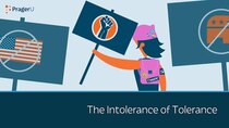 PragerU - Episode 16 - The Intolerance of Tolerance