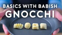 Basics with Babish - Episode 12 - Gnocchi