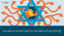 PragerU - Episode 18 - Lies About Israel Lead to Lies About Everything