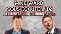 Sous écoute - Episode 2 - Patrick Groulx et Dominic Paquet