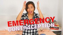 Sexplanations - Episode 20 - Emergency Contraception - Plan B, Morning After, Copper IUDs