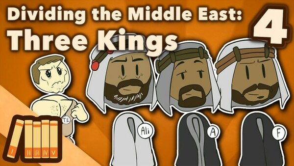 Extra History - S84E04 - Dividing the Middle East - Three Kings