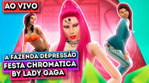 A Fazenda Depressão - Episode 8 - Ao Vivo - Festa *Chromatica* By Lady Gaga na Fazenda Depressão