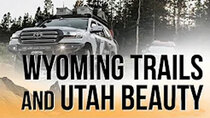 Expedition Overland - Episode 7 - The Great Pursuit EP 7: Wyoming Trails & Utah Beauty