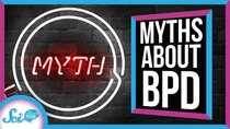 SciShow Psych - Episode 35 - Borderline Personality Disorder: Sorting Fact From Fiction