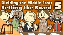Extra History - World History - Episode 5 - Dividing the Middle East - Setting the Board