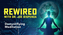 Rewired - Episode 3 - Demystifying Meditation