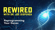 Rewired - Episode 6 - Reprogramming Your Genes