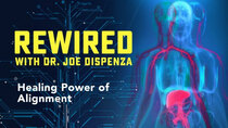 Rewired - Episode 7 - Healing Power of Alignment