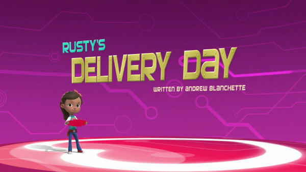 Rusty Rivets - S03E36 - Rusty's Delivery Day