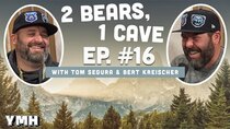 2 Bears, 1 Cave - Episode 1 - Ep. # 016 (w/ Tom Segura & Bert Kreischer)