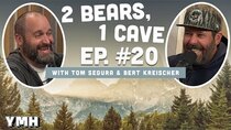 2 Bears, 1 Cave - Episode 5 - Ep. # 020 (w/ Tom Segura & Bert Kreischer)