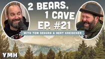 2 Bears, 1 Cave - Episode 6 - Ep. # 021 (w/ Tom Segura & Bert Kreischer)