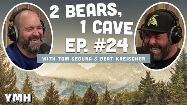 2 Bears, 1 Cave - S2020E09 - Ep. # 024 (w/ Tom Segura & Bert Kreischer)
