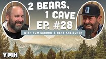 2 Bears, 1 Cave - Episode 13 - Ep. # 028 (w/ Tom Segura & Bert Kreischer)