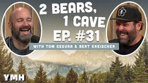 2 Bears, 1 Cave - Episode 16 - Ep. # 031 (w/ Tom Segura & Bert Kreischer)
