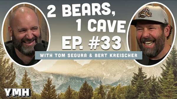 2 Bears, 1 Cave - S2020E18 - Ep. # 033 (w/ Tom Segura & Bert Kreischer)