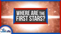 SciShow Space - Episode 46 - We Still Can't Find the First Stars in the Universe