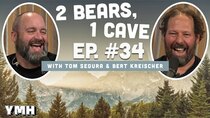 2 Bears, 1 Cave - Episode 19 - Ep. # 034 (w/ Tom Segura & Bert Kreischer)