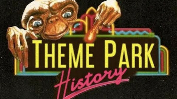 Theme Park History - S01E04 - The Theme Park History of ET Adventure