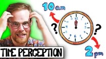 AsapSCIENCE - Episode 14 - Which of these TWO ways do you perceive time?