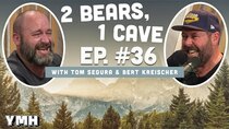 2 Bears, 1 Cave - Episode 21 - Ep. # 036 (w/ Tom Segura & Bert Kreischer)