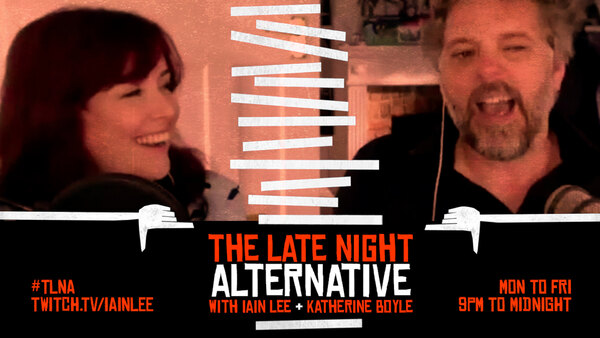 The Late Night Alternative with Iain Lee & Katherine Boyle - S01E125 - Show 125 - 23rd February 2021