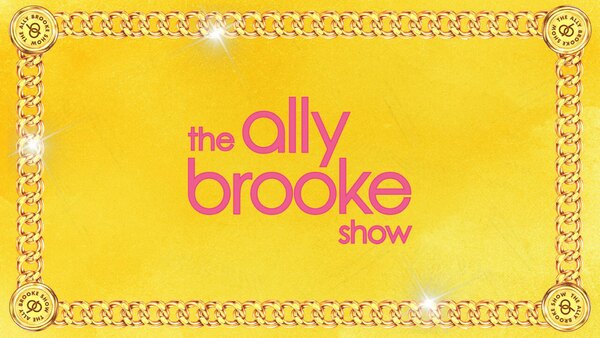 The Ally Brooke Show - S2021E99 - Welcome to the Ally Brooke Show