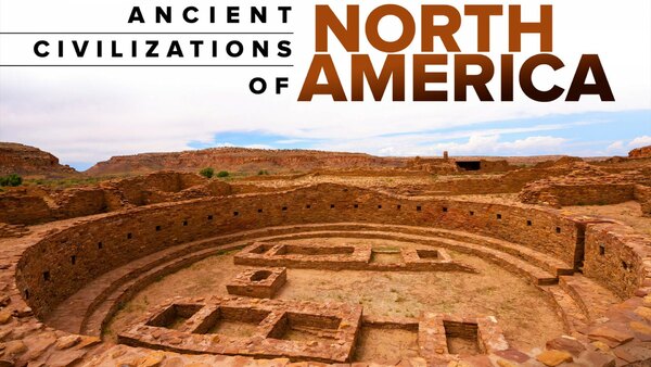 Ancient Civilizations of North America Season 1 Episode 1