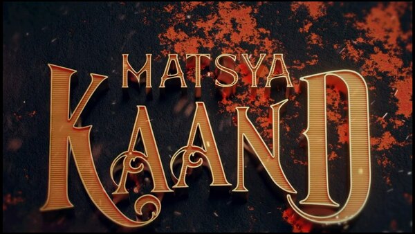 Matsya Kaand - S01E11 - Apayas Nasti Vikalpa