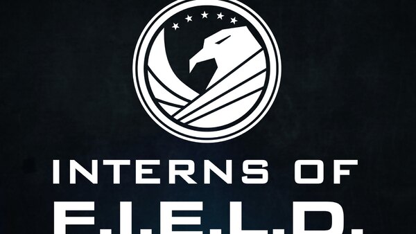 Interns of F.I.E.L.D. - S01E01 - Villains