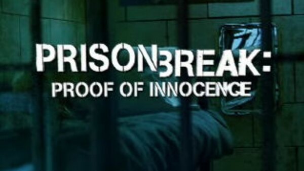 Prison Break: Proof of Innocence - S01E01 - Proof